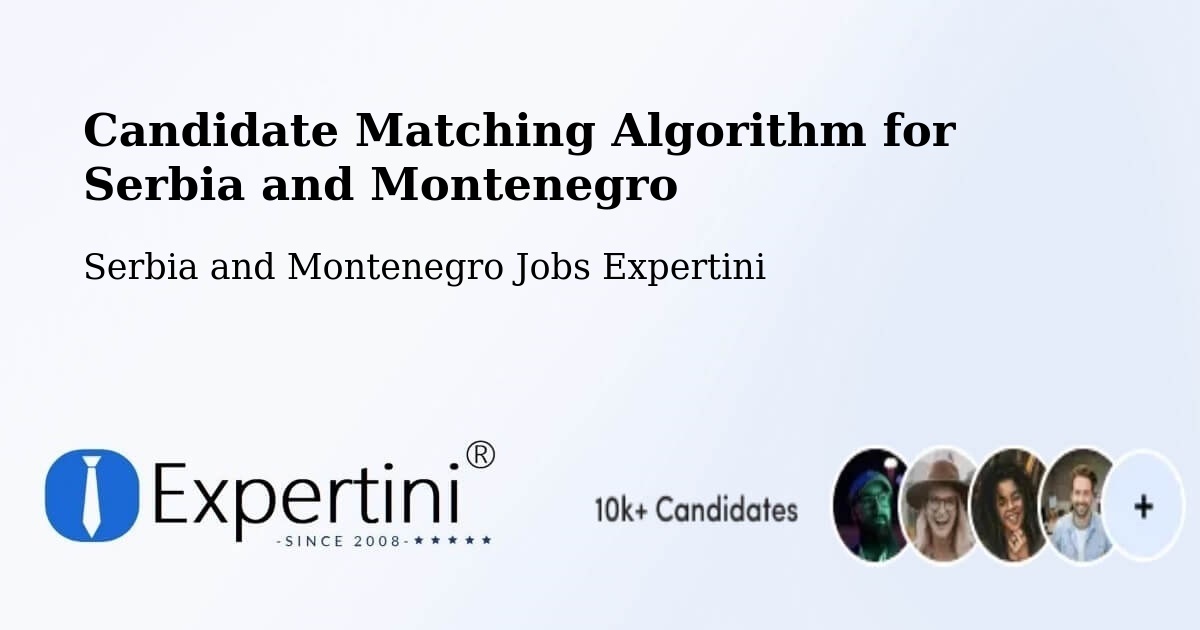 Candidate Matching Algorithm Overview – Rayside Balfour - Serbia and Montenegro Jobs Expertini